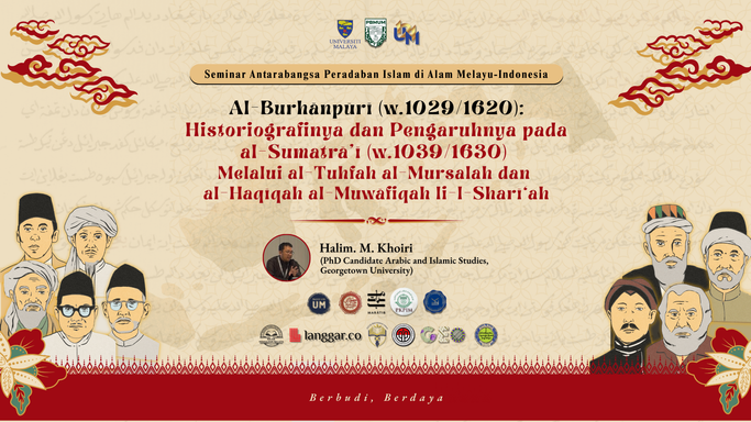H01 S01 P03 Al-Burhānpūrī: Historiografinya dan Pengaruhnya pada al-Sumaṭrā’ī melalui al-Tuhfah al-Mursalah dan al-Haqīqah al-Muwāfiqah li-l- Sharī‘ah